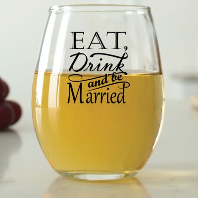 Eat Drink and Be Married - 9 oz. ARC Perfection Stemless Wine Glasses