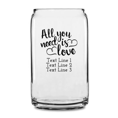 Personalized 16 oz Custom Can Shaped Glass - All You Need is Love - Customized Can Glasses
