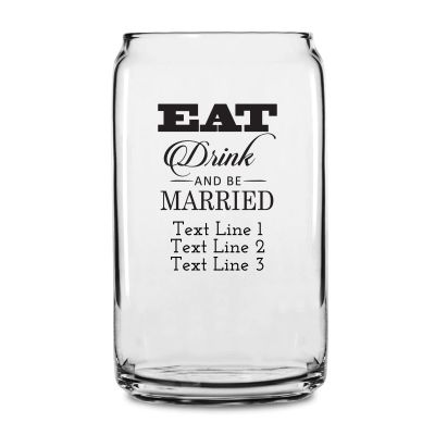 Personalized 16 oz Custom Can Shaped Glass - Modern Eat Drink and be Married - Customized Can Glasses