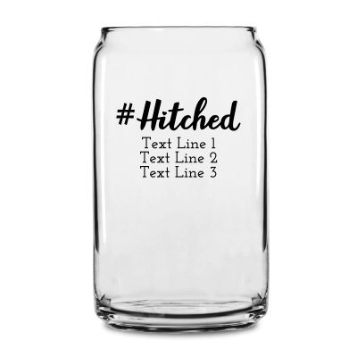 Personalized 16 oz Custom Can Shaped Glass - #Hitched - Customized Can Glasses