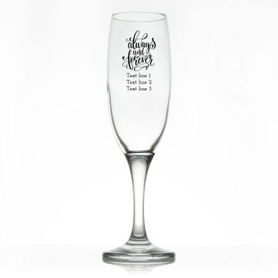 Custom Personalized Champagne Flutes - Always and Forever - Promotional Champagne Flutes In Bulk