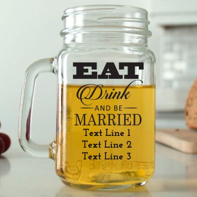 Mason Mug - Modern Eat Drink and be Married - Personalized Mason Jar 16oz