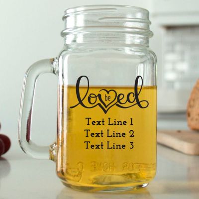 Mason Mug - Be Loved - Personalized Mason Jar 16oz