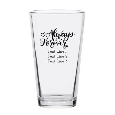 Personalized 16 oz Custom Pint Glasses - Always Forever with Hearts - Customized Pint Glasses