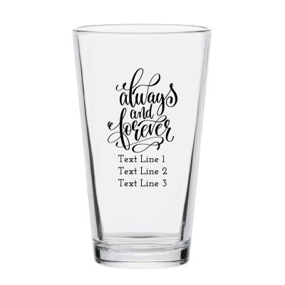 Personalized 16 oz Custom Pint Glasses - Always and Forever - Customized Pint Glasses