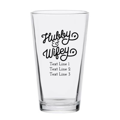 Personalized 16 oz Custom Pint Glasses - Hubby & Wifey - Customized Pint Glasses